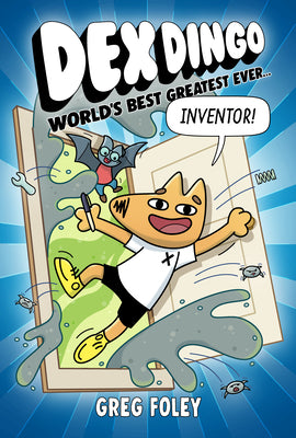 Cover Image for Dex Dingo: World's Best Greatest Ever Inventor -- Greg Foley, Paperback