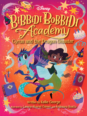 Cover Image for Disney Bibbidi Bobbidi Academy #4: Cyrus and the Dragon Disaster -- Kallie George, Paperback