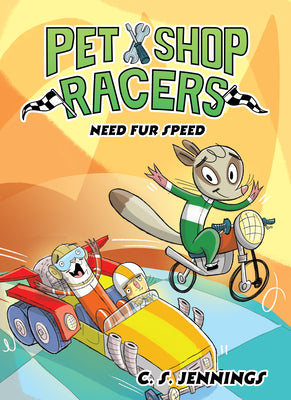 Cover Image for Pet Shop Racers: Need Fur Speed: Pet Shop Racers, Book Three -- C. S. Jennings, Hardcover