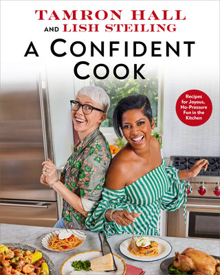Cover Image for A Confident Cook: Recipes for Joyous, No-Pressure Fun in the Kitchen -- Tamron Hall, Hardcover