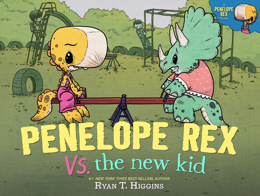 Cover Image for Penelope Rex vs. the New Kid -- Ryan T. Higgins, Hardcover