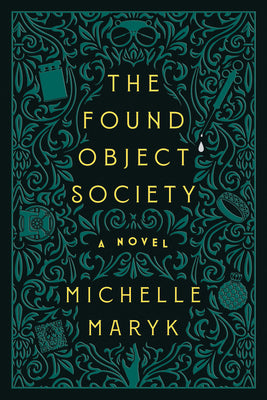 Cover Image for The Found Object Society -- Michelle Maryk, Paperback