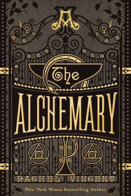 Cover Image for The Alchemary: A Dark Academia Alchemy Romantasy -- Rachel Vincent, Paperback