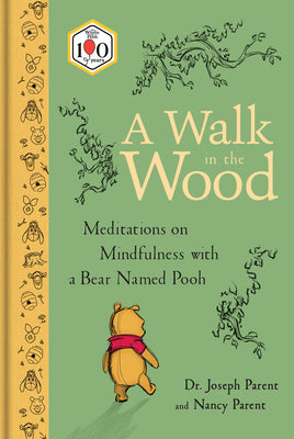 Cover Image for A Walk in the Wood: Meditations on Mindfulness with a Bear Named Pooh -- Joseph Parent, Hardcover