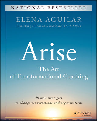 Cover Image for Arise: The Art of Transformational Coaching -- Elena Aguilar, Paperback