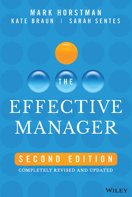 Cover Image for The Effective Manager: Completely Revised and Updated -- Mark Horstman, Hardcover