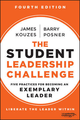 Cover Image for The Student Leadership Challenge: Five Practices for Becoming an Exemplary Leader -- James M. Kouzes, Paperback