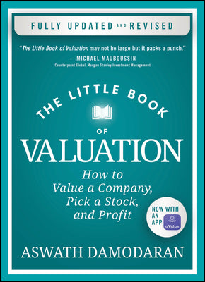 Cover Image for The Little Book of Valuation: How to Value a Company, Pick a Stock, and Profit -- Aswath Damodaran, Hardcover