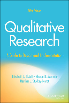 Cover Image for Qualitative Research: A Guide to Design and Implementation -- Elizabeth J. Tisdell, Paperback