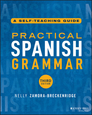 Cover Image for Practical Spanish Grammar: A Self-Teaching Guide -- Nelly Zamora-Breckenridge, Paperback