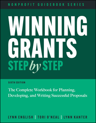 Cover Image for Winning Grants Step by Step: The Complete Workbook for Planning, Developing, and Writing Successful Proposals -- Lynn Jenkins English, Paperback