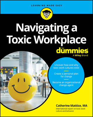 Cover Image for Navigating a Toxic Workplace for Dummies -- Catherine Mattice, Paperback
