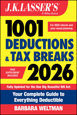 Cover Image for J.K. Lasser's 1001 Deductions and Tax Breaks 2026: Your Complete Guide to Everything Deductible -- Barbara Weltman, Paperback