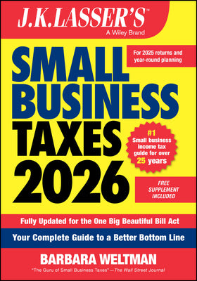 Cover Image for J.K. Lasser's Small Business Taxes 2026: Your Complete Guide to a Better Bottom Line -- Barbara Weltman, Paperback