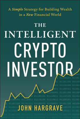 Cover Image for The Intelligent Crypto Investor -- John Hargrave, Hardcover