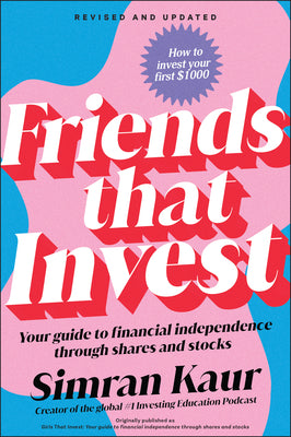 Cover Image for Friends That Invest: Your Guide to Financial Independence Through Shares and Stocks -- Simran Kaur, Paperback