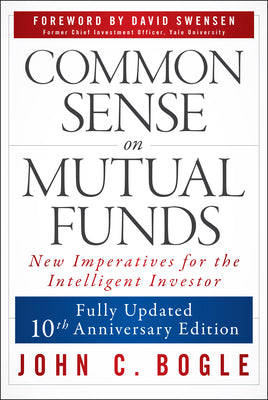 Cover Image for Common Sense on Mutual Funds, Updated 10th Anniversary Edition -- John C. Bogle, Paperback
