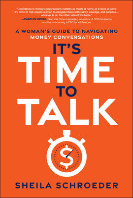 Cover Image for It's Time to Talk: A Woman's Guide to Navigating Money Conversations -- Sheila Schroeder, Hardcover