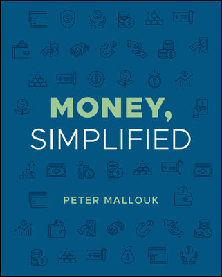 Cover Image for Money, Simplified -- Peter Mallouk, Hardcover