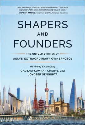 Cover Image for Shapers and Founders: The Untold Stories of Asia's Extraordinary Owner-Ceos -- Gautam Kumra, Hardcover