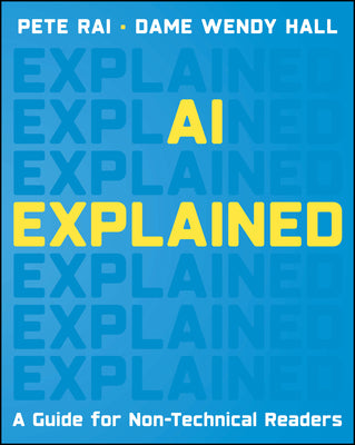 Cover Image for AI Explained: A Guide for Non-Technical Readers -- Wendy Hall, Paperback