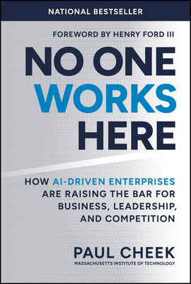 Cover Image for No One Works Here: How Ai-Driven Enterprises Are Raising the Bar for Business, Leadership, and Competition -- Paul Cheek, Hardcover