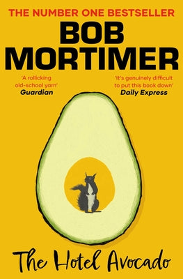 Cover Image for The Hotel Avocado: The Number One Bestselling Novel from the Multi-Million Selling Author -- Bob Mortimer, Paperback