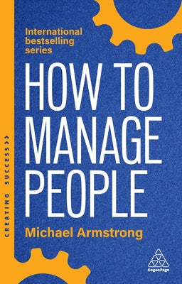 Cover Image for How to Manage People: Fast, Effective Management Skills That Really Get Results -- Michael Armstrong, Paperback