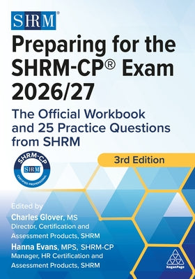 Cover Image for Preparing for the Shrm-Cp(r) Exam 2026/27: The Official Workbook and 25 Practice Questions from Shrm -- Charles Glover, Paperback
