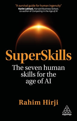 Cover Image for Superskills: The Seven Human Skills for the Age of AI -- Rahim Hirji, Paperback