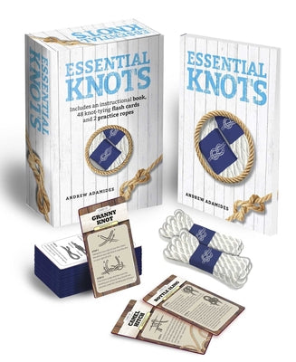 Cover Image for Essential Knots Kit: Includes Instructional Book, 48 Knot-Tying Flash Cards and 2 Practice Ropes [With Cards] -- Andrew Adamides, Mixed Media Product