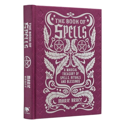 Cover Image for The Book of Spells: A Magical Treasury of Spells, Rituals and Blessings -- Marie Bruce, Hardcover