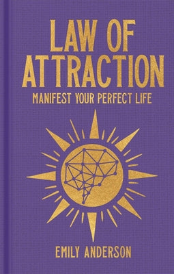 Cover Image for Law of Attraction: Manifest Your Perfect Life -- Emily Anderson, Hardcover