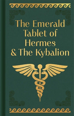 Cover Image for The Emerald Tablet of Hermes & the Kybalion: Gilded Pocket Edition -- Hermes Trismegistus, Hardcover