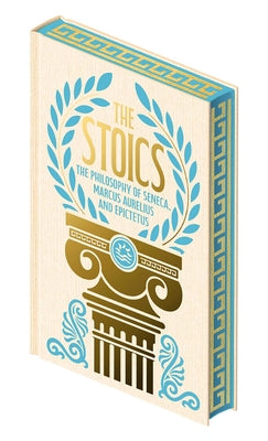 Cover Image for The Stoics: The Philosophy of Seneca, Epictetus and Marcus Aurelius -- Marcus Aurelius, Hardcover