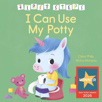 Cover Image for First Steps: I Can Use My Potty: Winner of the Right Start Awards 2026 -- Claire Philip, Hardcover