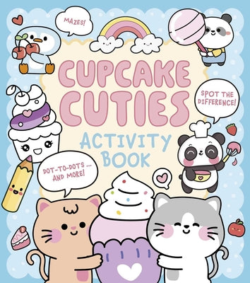 Cover Image for Cupcake Cuties Activity Book: Mazes, Spot the Difference, Dot-To-Dots... and More! -- Bruce, Paperback