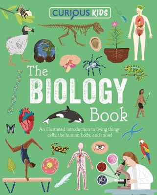 Cover Image for Curious Kids: The Biology Book: Discover the Wondrous Living World! -- Laura Baker, Paperback