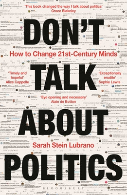 Cover Image for Don't Talk about Politics: How to Change 21st-Century Minds -- Sarah Stein Lubrano, Paperback