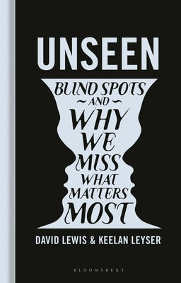 Cover Image for Unseen: Blind Spots and Why We Miss What Matters Most -- David Lewis, Hardcover
