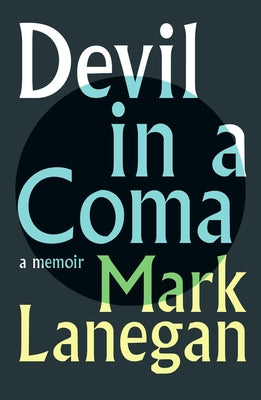 Cover Image for Devil in a Coma -- Mark Lanegan, Hardcover