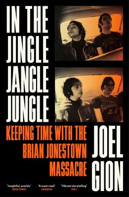 Cover Image for In the Jingle Jangle Jungle: Keeping Time with the Brian Jonestown Massacre -- Joel Gion, Paperback