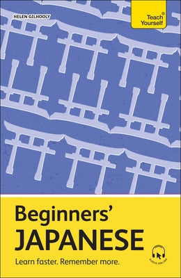 Cover Image for Beginners' Japanese: Learn Faster. Remember More. -- Helen Gilhooly, Paperback