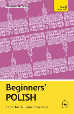 Cover Image for Beginners' Polish: Learn Faster. Remember More. -- Joanna Michalak-Gray, Paperback