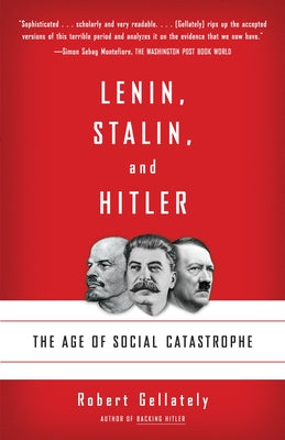 Cover Image for Lenin, Stalin, and Hitler: The Age of Social Catastrophe -- Robert Gellately, Paperback