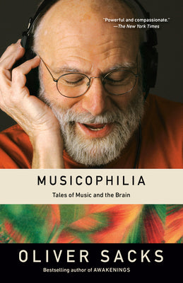 Cover Image for Musicophilia: Tales of Music and the Brain -- Oliver Sacks, Paperback