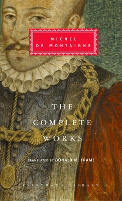 Cover Image for The Complete Works of Michel de Montaigne: Introduction by Stuart Hampshire -- Michel de Montaigne, Hardcover