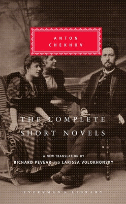 Cover Image for The Complete Short Novels of Anton Chekhov: Introduction by Richard Pevear -- Anton Chekhov, Hardcover