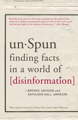 Cover Image for Unspun: Finding Facts in a World of Disinformation -- Brooks Jackson, Paperback