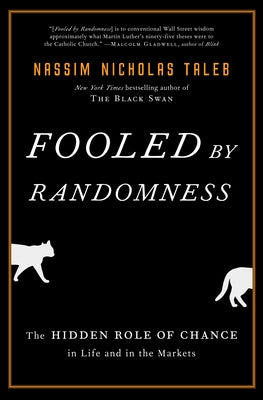 Cover Image for Fooled by Randomness: The Hidden Role of Chance in Life and in the Markets -- Nassim Nicholas Taleb, Hardcover